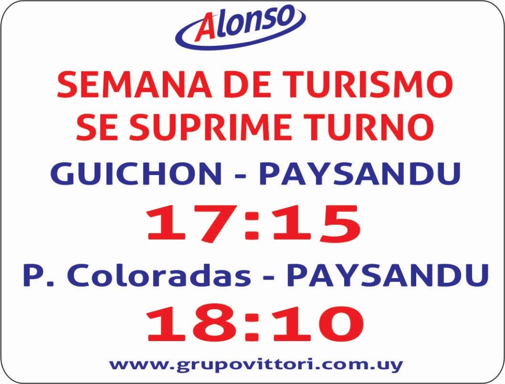 Semana de Turismo se suprime turno GUICHON PAYSANDU - 17.15 p coloradas paysandu 18.10 - ALONSO